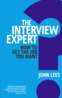 The Interview Expert : How to get the job you want - Book