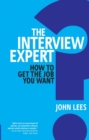 The Interview Expert ePub eBook : The expert guide to getting the job you want - eBook