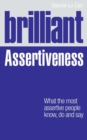 Brilliant Assertiveness : What The Most Assertive People Know, Do And Say - eBook