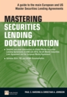 Mastering Securities Lending Documentation : A Practical Guide To The Main European And Us Master Securities Lending Agreements - eBook