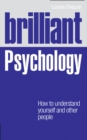 Brilliant Psychology : How to understand yourself and other people - Book