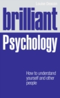 Brilliant Psychology : How to understand yourself and other people - eBook