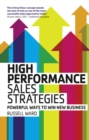 High Performance Sales Strategies : Powerful ways to win new business - Book