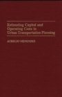 Estimating Capital and Operating Costs in Urban Transportation Planning - Book