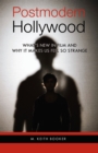 Postmodern Hollywood : What's New in Film and Why It Makes Us Feel So Strange - eBook