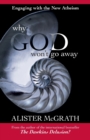 Why God Won't Go Away : Engaging With The New Atheism - Book