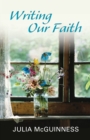 Writing Our Faith - Book