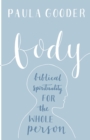 Body : Biblical Spirituality For The Whole Person - Book