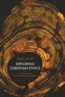 Exploring Christian Ethics : An Introduction to Key Methods and Debates - eBook