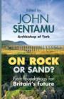 On Rock or Sand? : Firm Foundations For Britain'S Future - Book