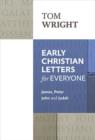Early Christian Letters for Everyone : James, Peter, John And Judah - Book