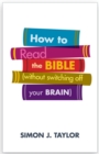 How To Read The Bible (without switching off your brain) - eBook