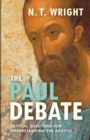 The Paul Debate : Critical Questions For Understanding The Apostle - Book