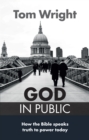 God in Public : How the Bible speaks truth to power today - eBook