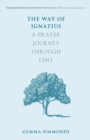 The Way of Ignatius : A prayer journey through Lent - Book