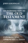 An Introduction to the Old Testament : Exploring text, approaches and issues - eBook