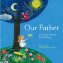 Our Father : The Lord's Prayer For Children - eBook