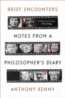 Brief Encounters : Notes from a Philosopher's Diary - Book