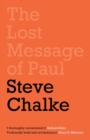 The Lost Message of Paul : Has the Church misunderstood the Apostle Paul? - Book