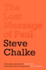The Lost Message of Paul : Has the Church misunderstood the Apostle Paul? - eBook