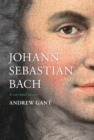 Johann Sebastian Bach : A Very Brief History - Book
