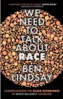 We Need To Talk About Race : Understanding the Black Experience in White Majority Churches - Book