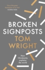 Broken Signposts : How Christianity Makes Sense of the World - eBook