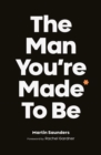 The Man You're Made to Be - eBook