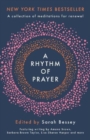 A Rhythm of Prayer : A Collection of Meditations for Renewal - Book