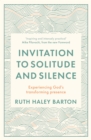 Invitation to Solitude and Silence : Experiencing God's Transforming Presence - Book