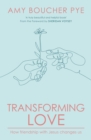 Transforming Love : How Friendship with Jesus Changes Us - Book