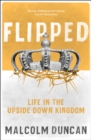 Flipped : Life in the upside down Kingdom - Book