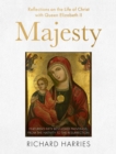 Majesty : Reflections on the Life of Christ with Queen Elizabeth II, Featuring Fifty Best-loved Paintings, from the Nativity to the Resurrection - eBook