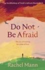 Do Not Be Afraid : The Joy of Waiting in a Time of Fear: The Archbishop of York's Advent Book 2024 - eBook