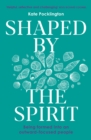 Shaped By the Spirit : Being formed into an outward-focused people - Book