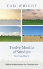 Twelve Months of Sundays Years A, B and C : Biblical Meditations On The Christian Year - eBook