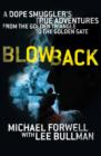 Blowback : The Adventures of a Millionaire Dope Smuggler - eBook