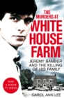 The Murders at White House Farm : Jeremy Bamber and the killing of his family. The definitive investigation. - eBook