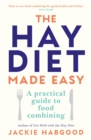 The Hay Diet Made Easy : A Practical Guide to Food Combining - eBook