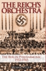 Reich's Orchestra : The Berlin Philharmonic 1933-1945 - eBook