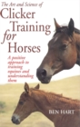 The Art and Science of Clicker Training for Horses : A Positive Approach to Training Equines and Understanding Them - eBook