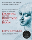 Drawing on the Right Side of the Brain : A Course in Enhancing Creativity and Artistic Confidence: definitive 4th edition - Book
