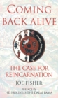 Coming Back Alive : The Case for Reincarnation - eBook