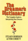 The Dreamer's Dictionary : The Complete Guide to Interpreting Your Dreams - eBook