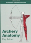 Archery Anatomy : An Introduction to Techniques for Improved Performance - eBook