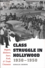 Class Struggle in Hollywood, 1930-1950 : Moguls, Mobsters, Stars, Reds, & Trade Unionists - eBook