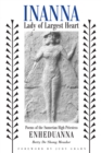Inanna, Lady of Largest Heart : Poems of the Sumerian High Priestess Enheduanna - Book