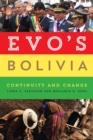 Evo's Bolivia : Continuity and Change - Book