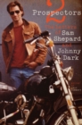 Two Prospectors : The Letters of Sam Shepard and Johnny Dark - Book