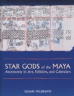 Star Gods of the Maya : Astronomy in Art, Folklore, and Calendars - eBook